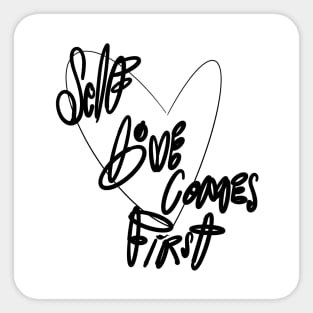 Self love comes first Sticker